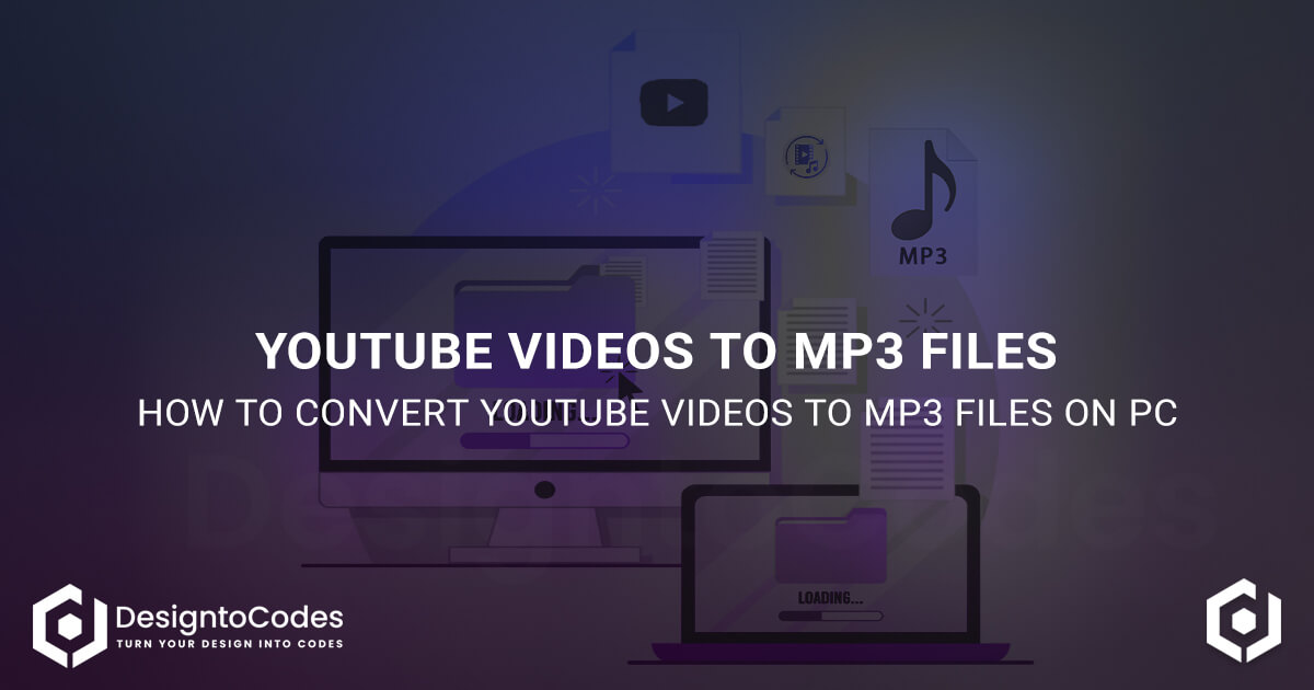 How To Convert Youtube Videos To MP3 Files On PC | DesignToCodes