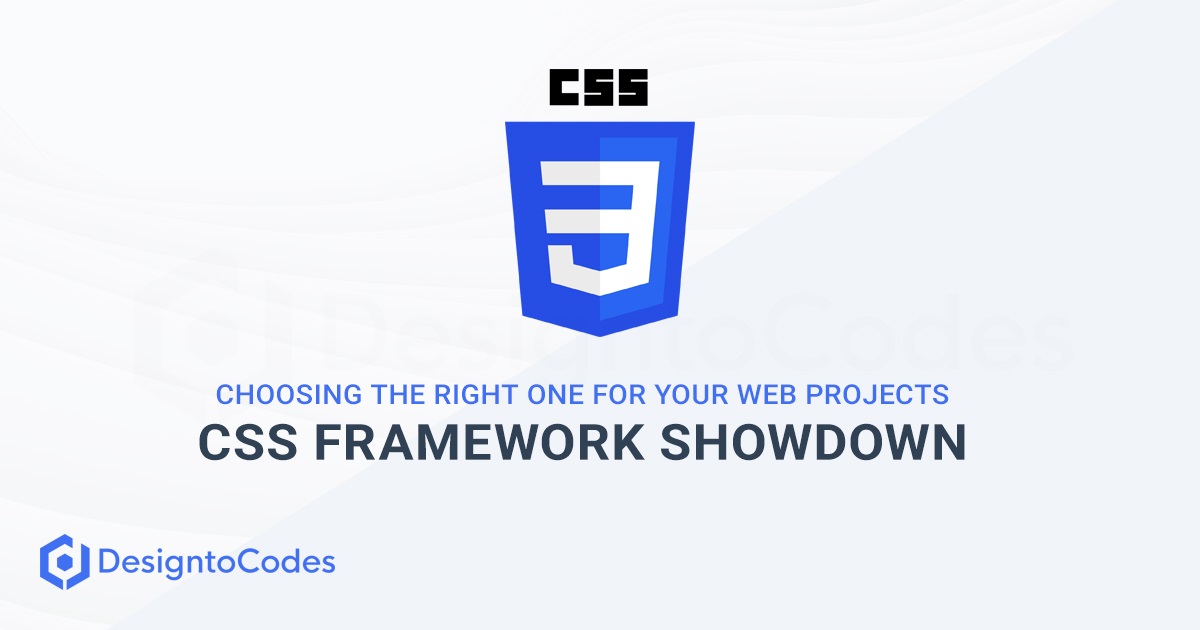 CSS Framework Showdown Choosing The Right One For Your Web Projects | DesignToCodes
