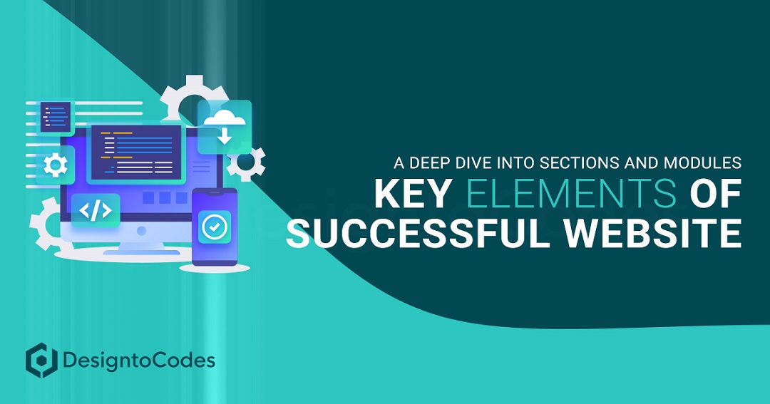 Key Elements Of A Successful Website A Deep Dive Into Sections And Modules | DesignToCodes